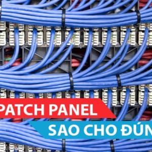 Lap dat patch panel sao cho dung va dep