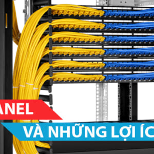 Patch Panel và những lợi ích của nó