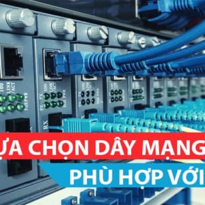 Tu van chon mua cap mang phu hop voi nhu cau-min