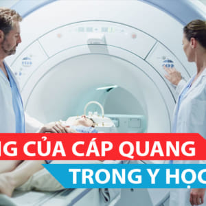 Ứng dụng của cáp quang trong y học hiện đại