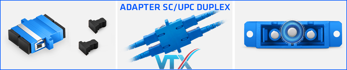 Đầu nối quang SC/UPC Duplex – Adapter SC/UPC Duplex