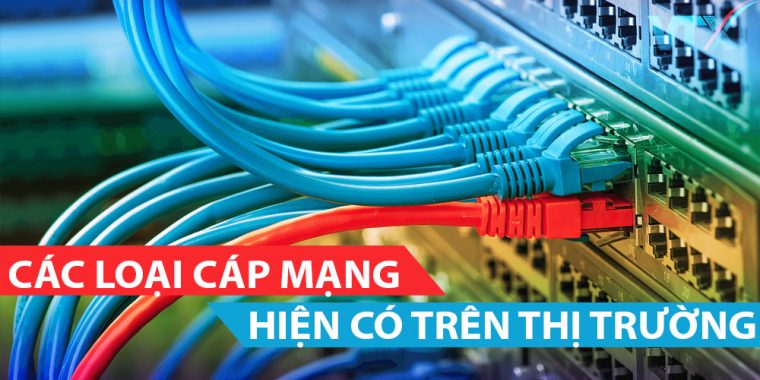 Cac loai cap mang hien co tren thi truong