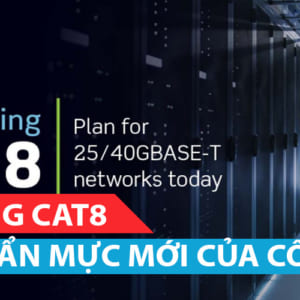 Cáp mạng cat8 - Tìm hiểu cùng VTXVN