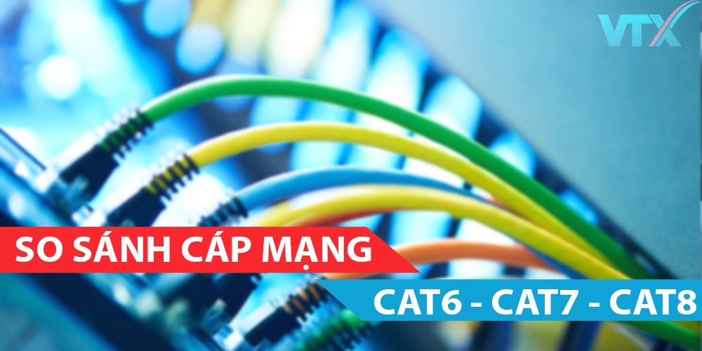 So sánh cáp mạng cat6 cat7 cat8