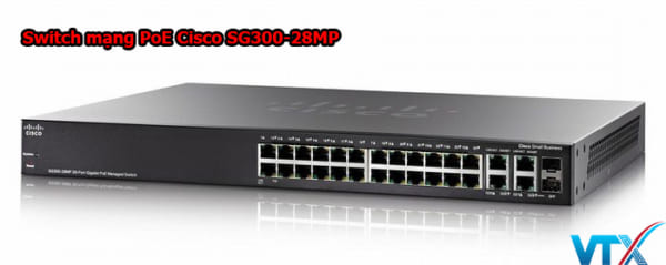 Switch mạng PoE Cisco SG300-28MP