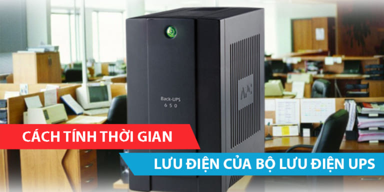 Cách tính lưu điện của bộ lưu điện UPS
