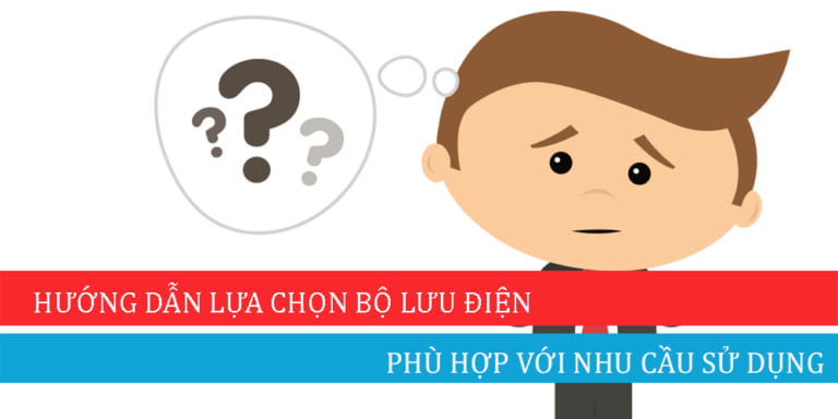 Hướng dẫn lựa chọn bộ lưu điện sao cho phù hợp với nhu cầu