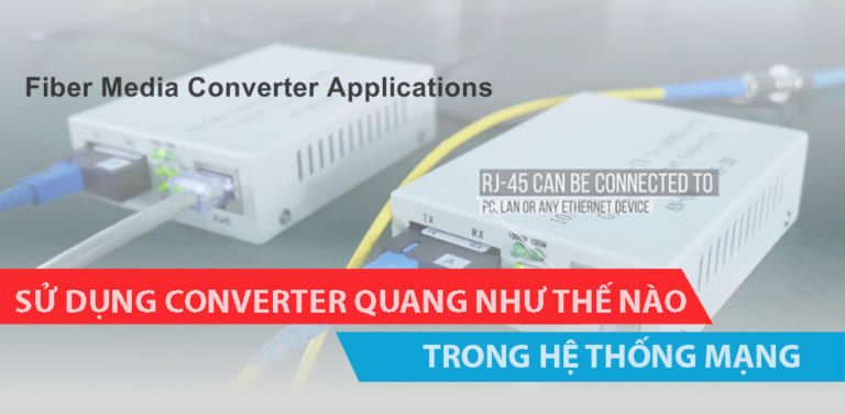 Sử dụng converter quang trong hệ thống mạng