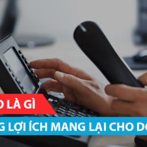 Dịch vụ tổng đài ảo là gì? Những lợi ích mang lại cho doanh nghiệp