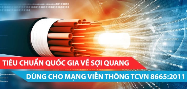 Tiêu chuẩn quốc gia về sợi quang dùng cho mạng viễn thông TCVN 8665:2011