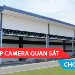 GIẢI PHÁP LẮP CAMERA CHO NHÀ XƯỞNG