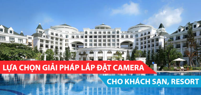 GIẢI PHÁP LẮP ĐẶT HỆ THỐNG CAMERA