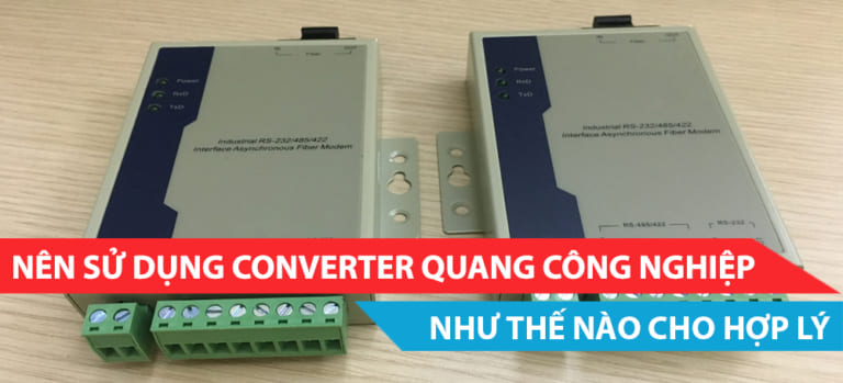 Khi nào thì sử dụng Converter quang công nghiệp?