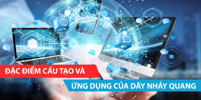 Đặc điểm cấu tạo và ứng dụng của dây nhảy quang