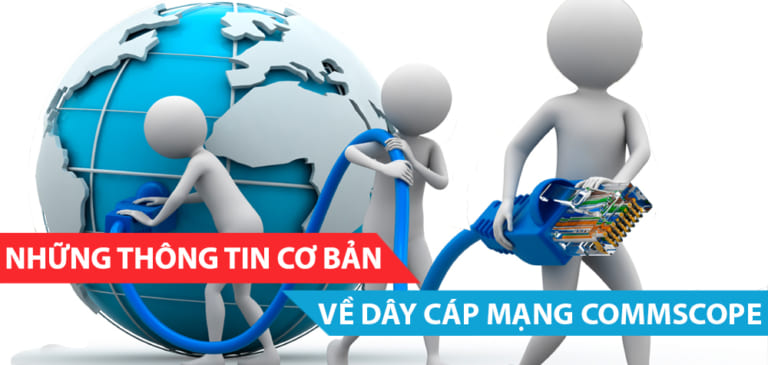 NHUNG-THONG-TIN-CO-BAN-VE-CAP-MANG-COMMSCOPE