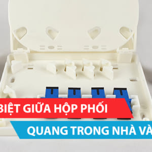 Điểm khác biệt giữa hộp phối quang trong nhà và ngoài trời