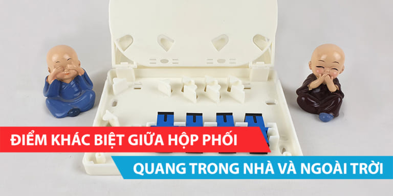 Điểm khác biệt giữa hộp phối quang trong nhà và ngoài trời