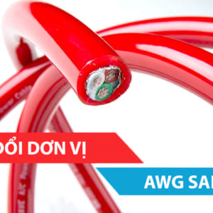 Bảng quy đổi đơn vị AWG sang mm/mm2