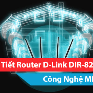 Đánh Giá Chi Tiết Router D-Link DIR-825+ Công Nghệ MESH Giá Rẻ