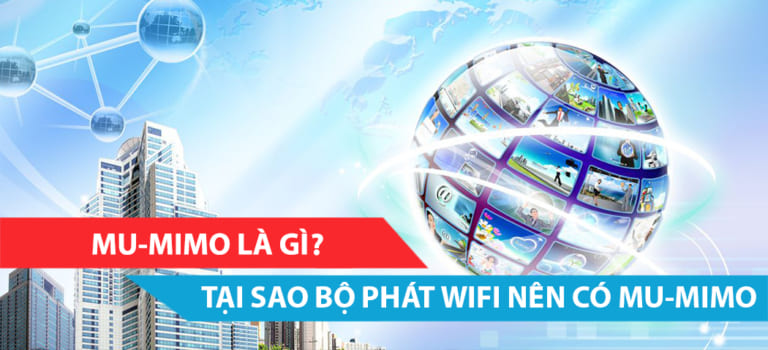 MU-MIMO LÀ GÌ? Tại sao bộ phát Wifi nên có MU-MIMO?