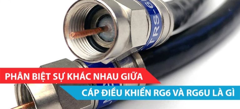 Sự khác nhau giữa cáp đồng trục RG6 và RG6/U