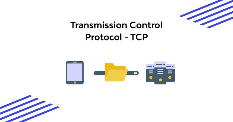 Transmission Control Protocol (TCP) hay Giao thức điều khiển truyền vận
