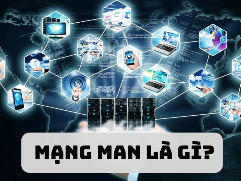 Mạng MAN là gì