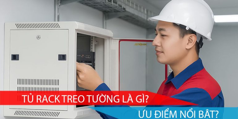 TỦ RACK TREO TƯỜNG LÀ GÌ ƯU ĐIỂM NỔI BẬT