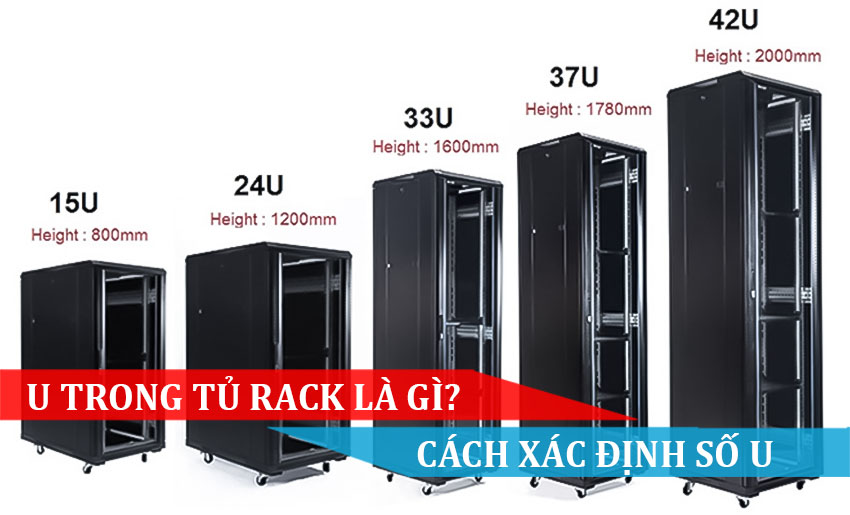 U TRONG TỦ RACK LÀ GÌ, CÁCH XÁC ĐỊNH SỐ U TRONG TỦ RACK