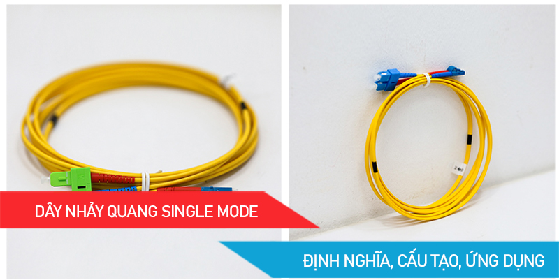 Dây nhảy quang Single Mode là gì Dây nhảy quang Single Mode là gì