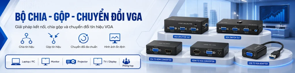 Bộ chia – Gộp – Chuyển đổi VGA1